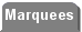 marquees